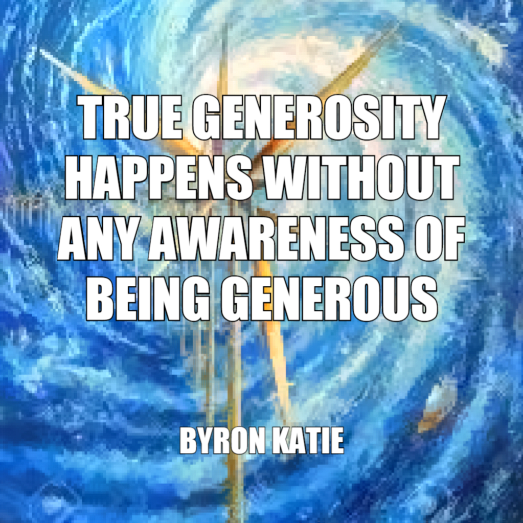 Byron Katie on Generosity
